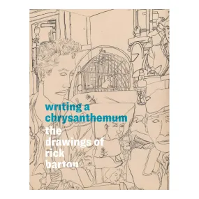 Writing a Chrysanthemum: The Drawings of Rick Barton